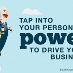 Tap into your personal power to drive your business